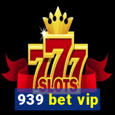 939 bet vip